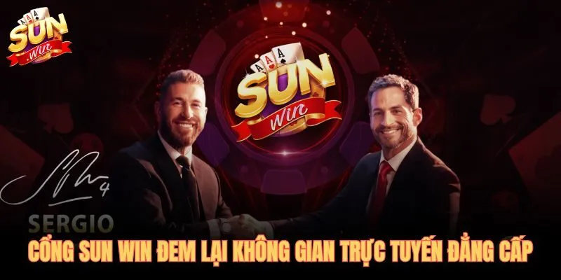 Cổng Sun win đem lại không gian trực tuyến đẳng cấp